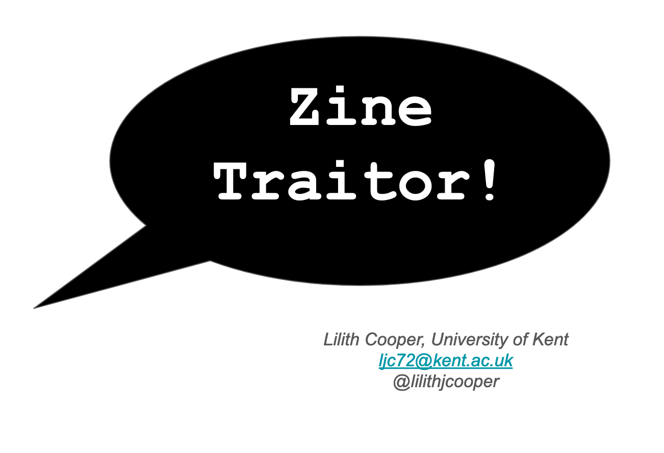 Zine Traitor – a presentation about the potential for a Zine Researchers  Code of Ethics